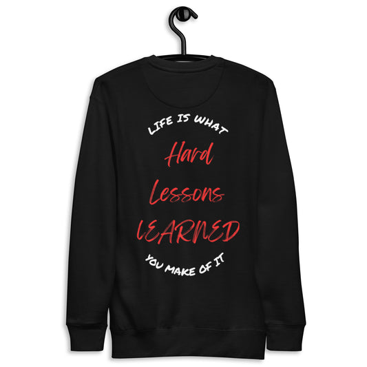 Hard Lessons Learned Sweatshirt